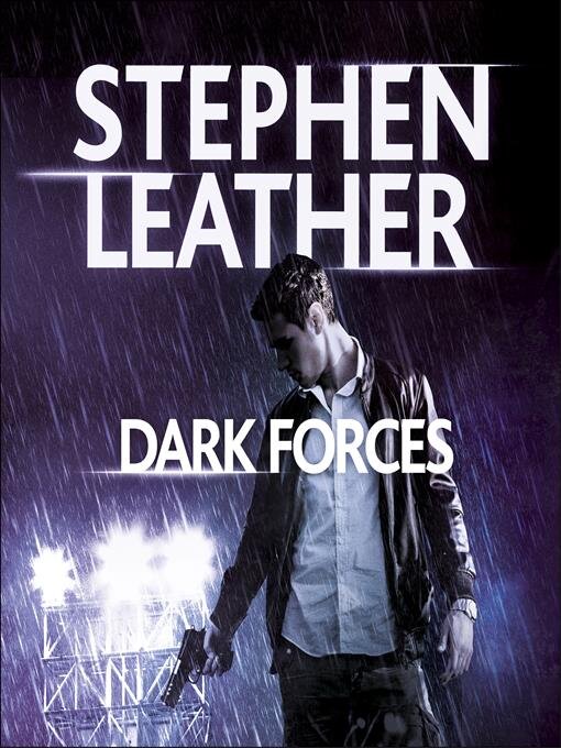 Title details for Dark Forces by Stephen Leather - Available